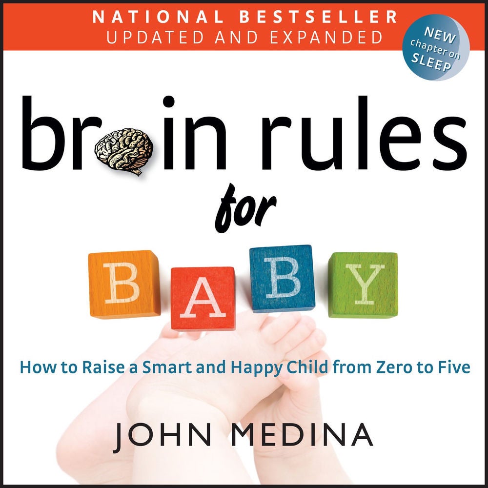 Brain Rules for Baby (Updated and Expanded) - How to Raise a Smart and Happy Child from Zero to Five