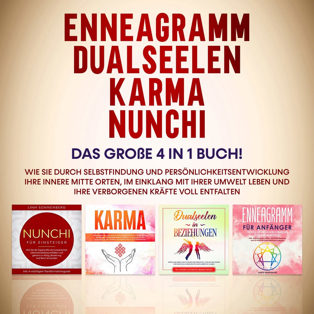 Enneagramm | Dualseelen | Karma | Nunchi: Das große 4 in 1 Buch! Wie Sie durch Selbstfindung und Persönlichkeitsentwicklung Ihre i