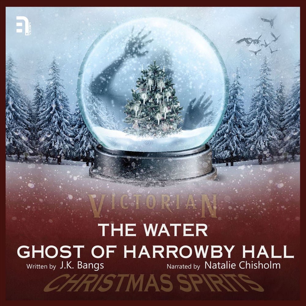The Water Ghost of Harrowby Hall - A Victorian Christmas Spirit Story