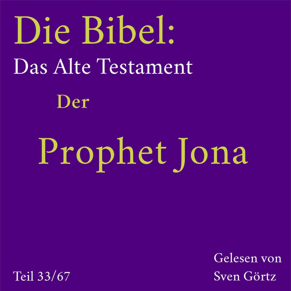 Die Bibel – Das Alte Testament: Der Prophet Jona