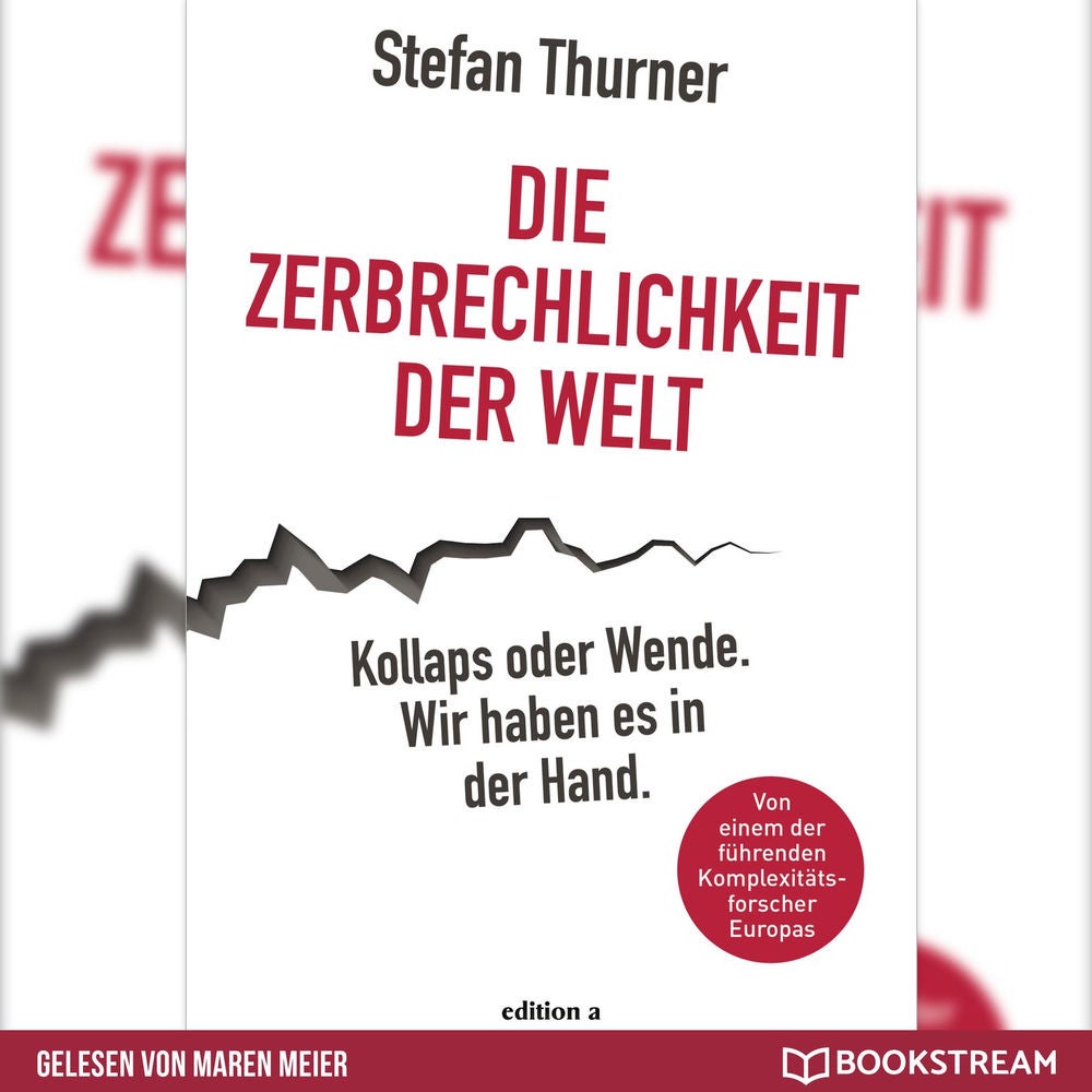 Die Zerbrechlichkeit der Welt - Kollaps oder Wende. Wir haben es in der Hand.