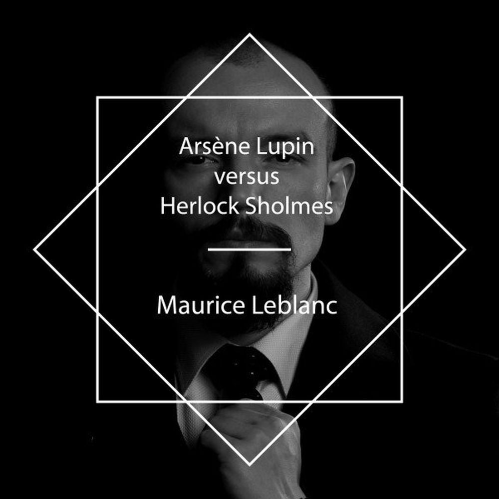 Arsène Lupin Versus Herlock Sholmes