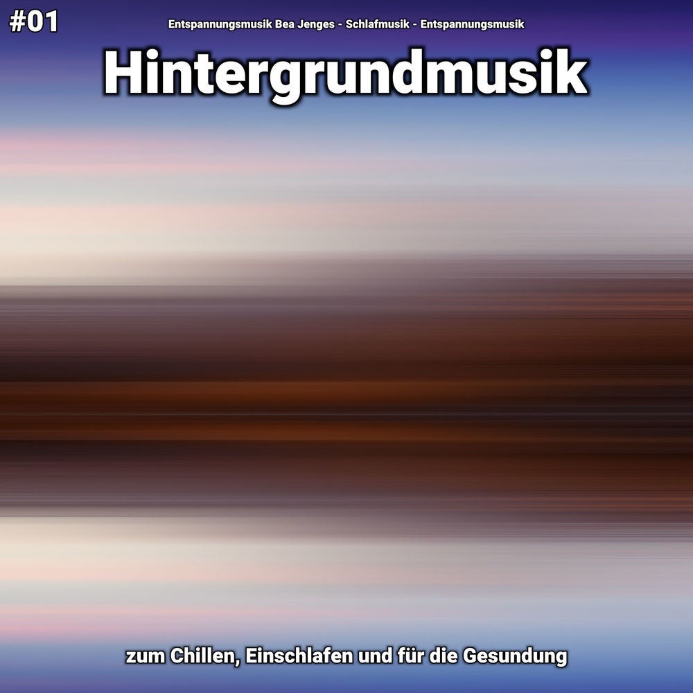 #01 Hintergrundmusik zum Chillen, Einschlafen und für die Gesundung