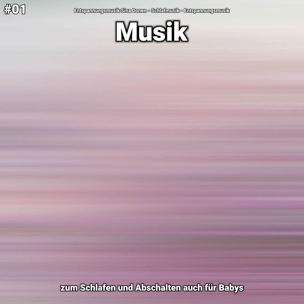 #01 Musik zum Schlafen und Abschalten auch für Babys