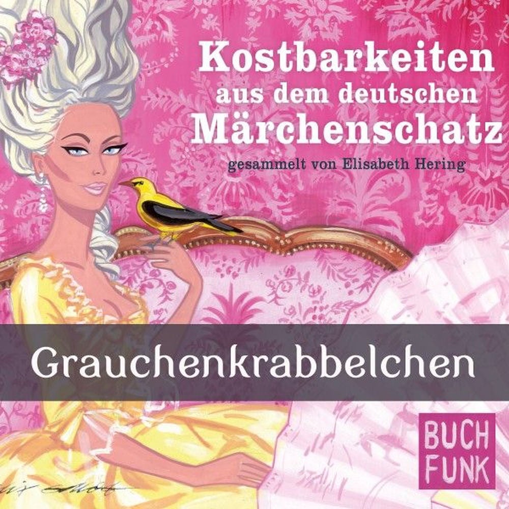 Kostbarkeiten aus dem deutschen Märchenschatz - Grauchenkrabbelchen