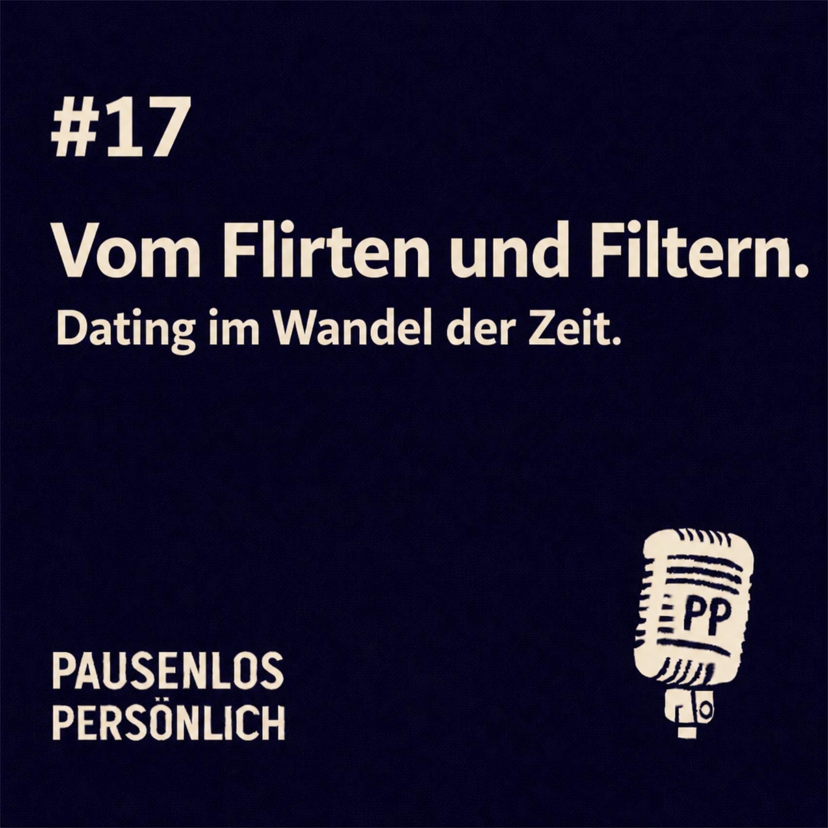 Vom Flirten und Filtern.