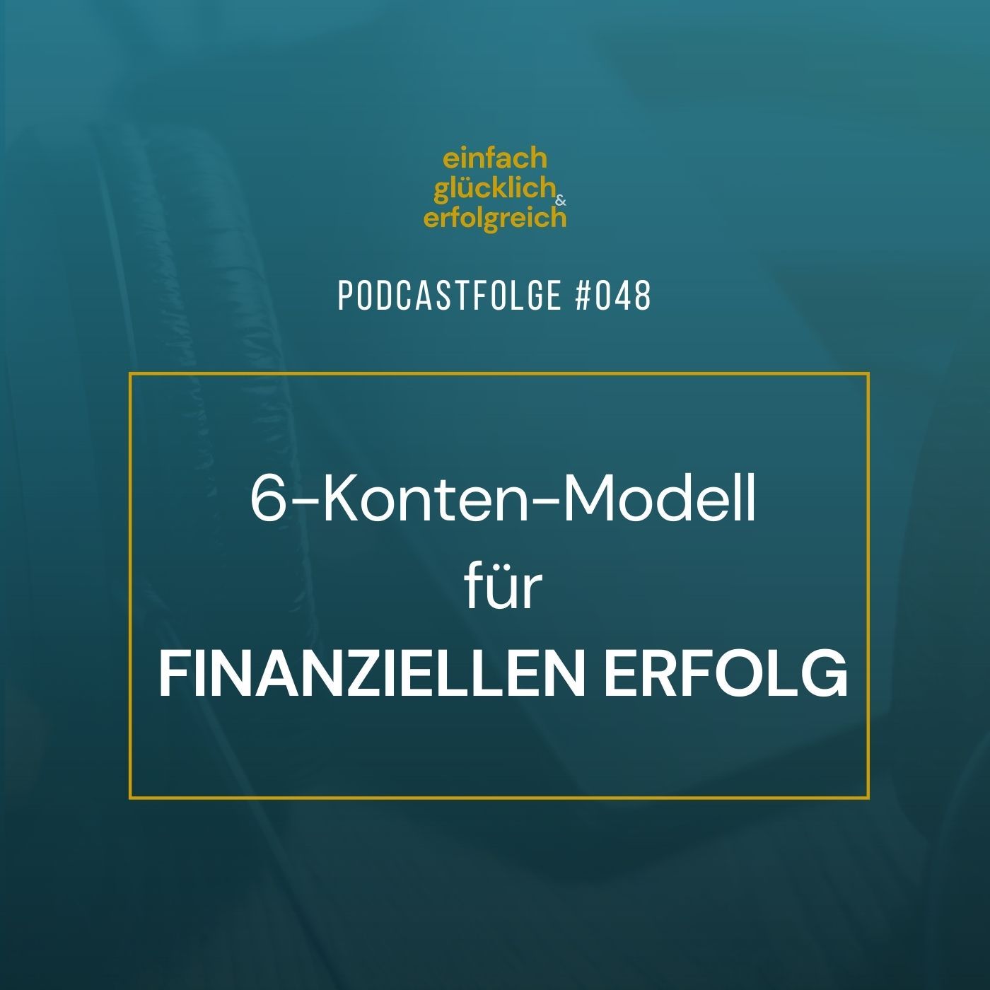 #048 - 6-Konten-Modell für finanziellen Erfolg