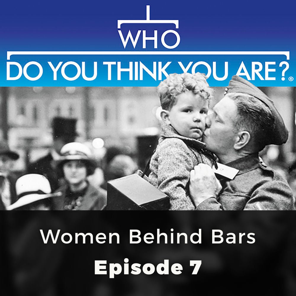 Women Behind Bars - Who Do You Think You Are?, Episode 7