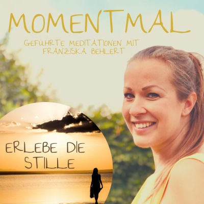 Meditation ”Erlebe die Stille” | Reise an den wertvollsten Ort in deinem Leben