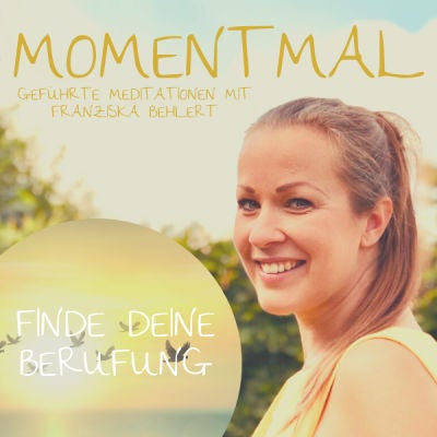 Geführte Meditation ”Finde deine wahre Berufung” (25 Minuten)