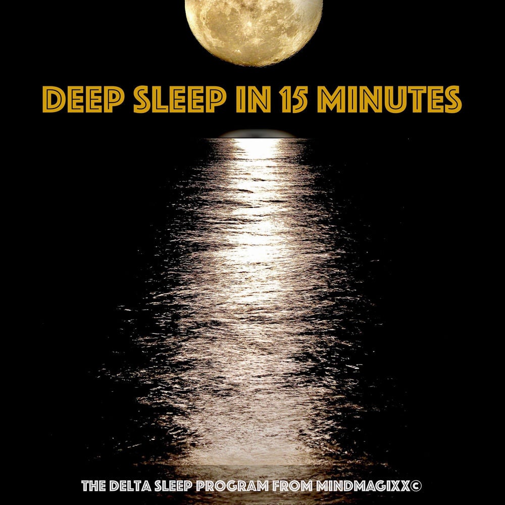 Deep Sleep in 15 minutes: Unlocking the Power of Sleep and Dreams (Deep Sleep Relaxation Series)