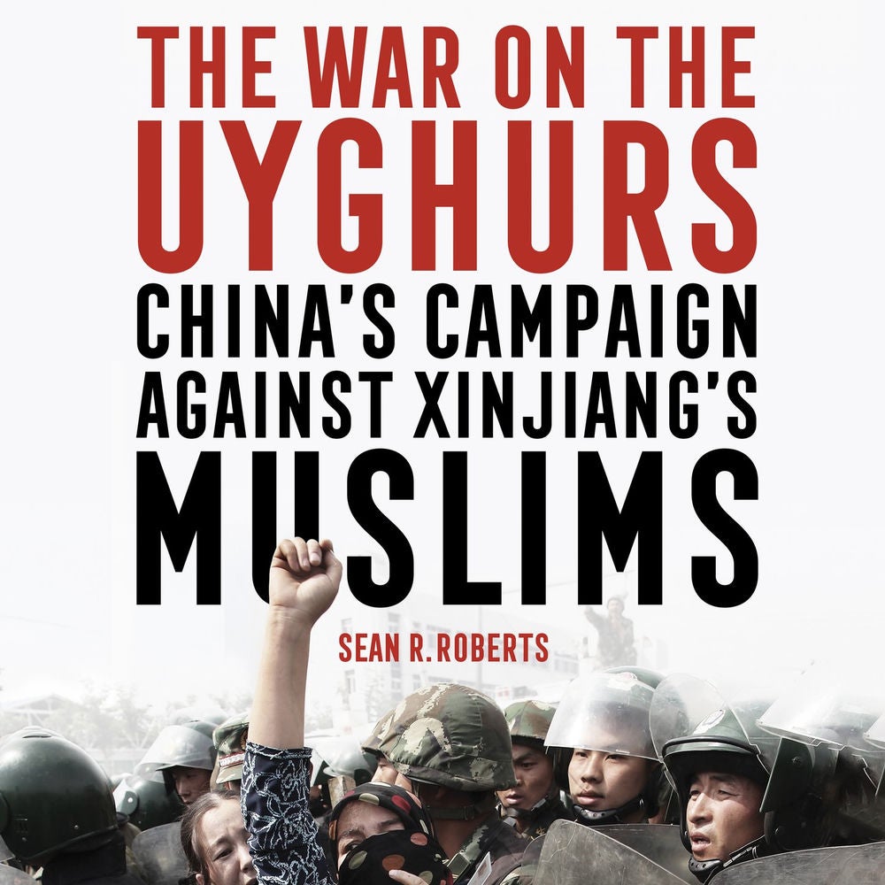The War on the Uyghurs - China's campaign against Xinjiang's Muslims