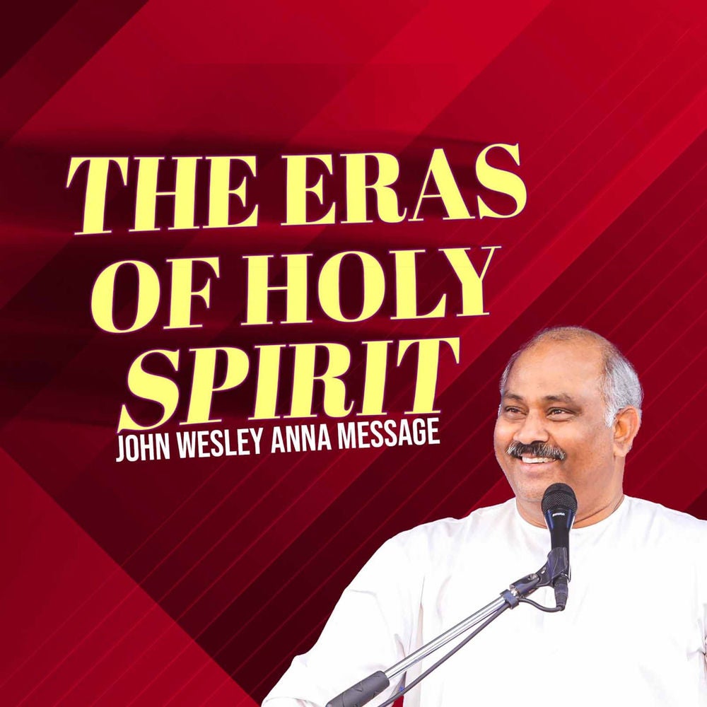 The Eras Of Holy Spirit John Wesley Anna Message