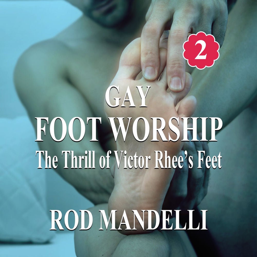 The Thrill of Victor Rhee's Feet - Gay Foot Worship, book 2