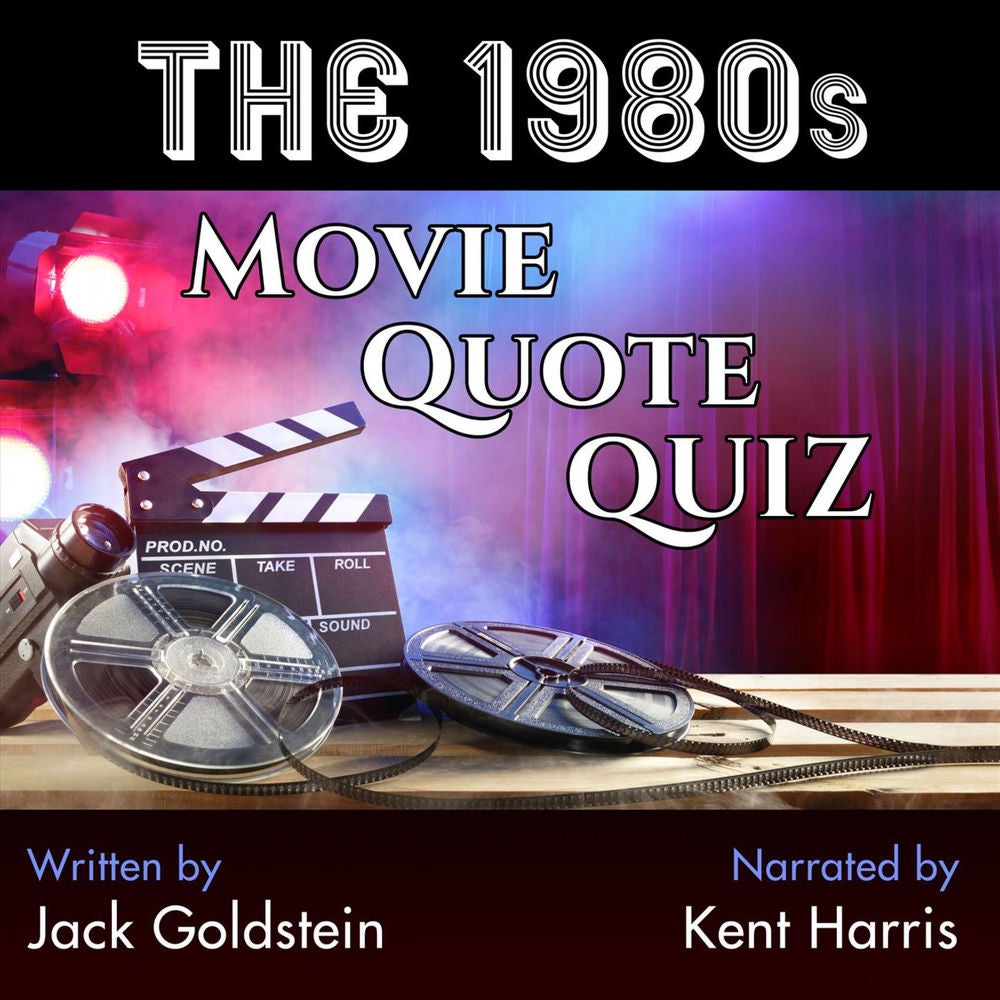 The 1980s Movie Quote Quiz - 120 Quotes to Test Your Knowledge!