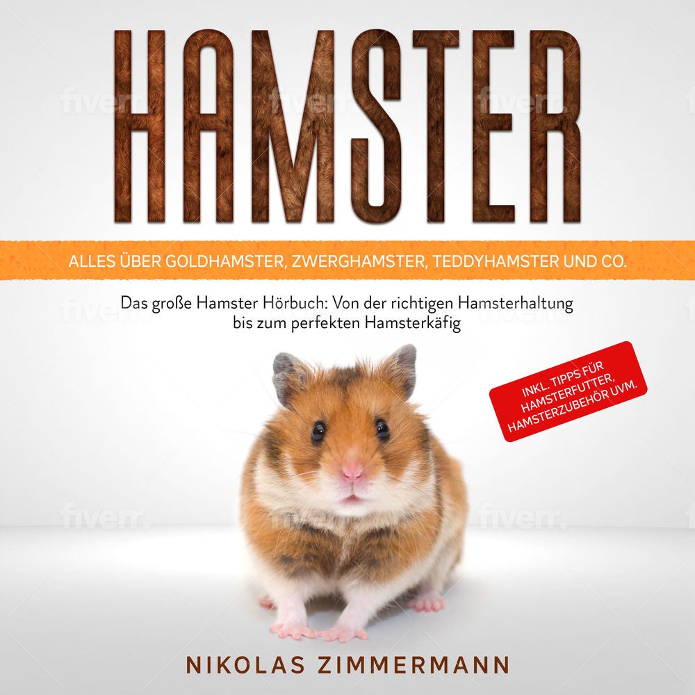 HAMSTER - Alles über Goldhamster, Zwerghamster, Teddyhamster und Co.: Das große Hamster Buch: Von der richtigen Hamsterhaltung bis