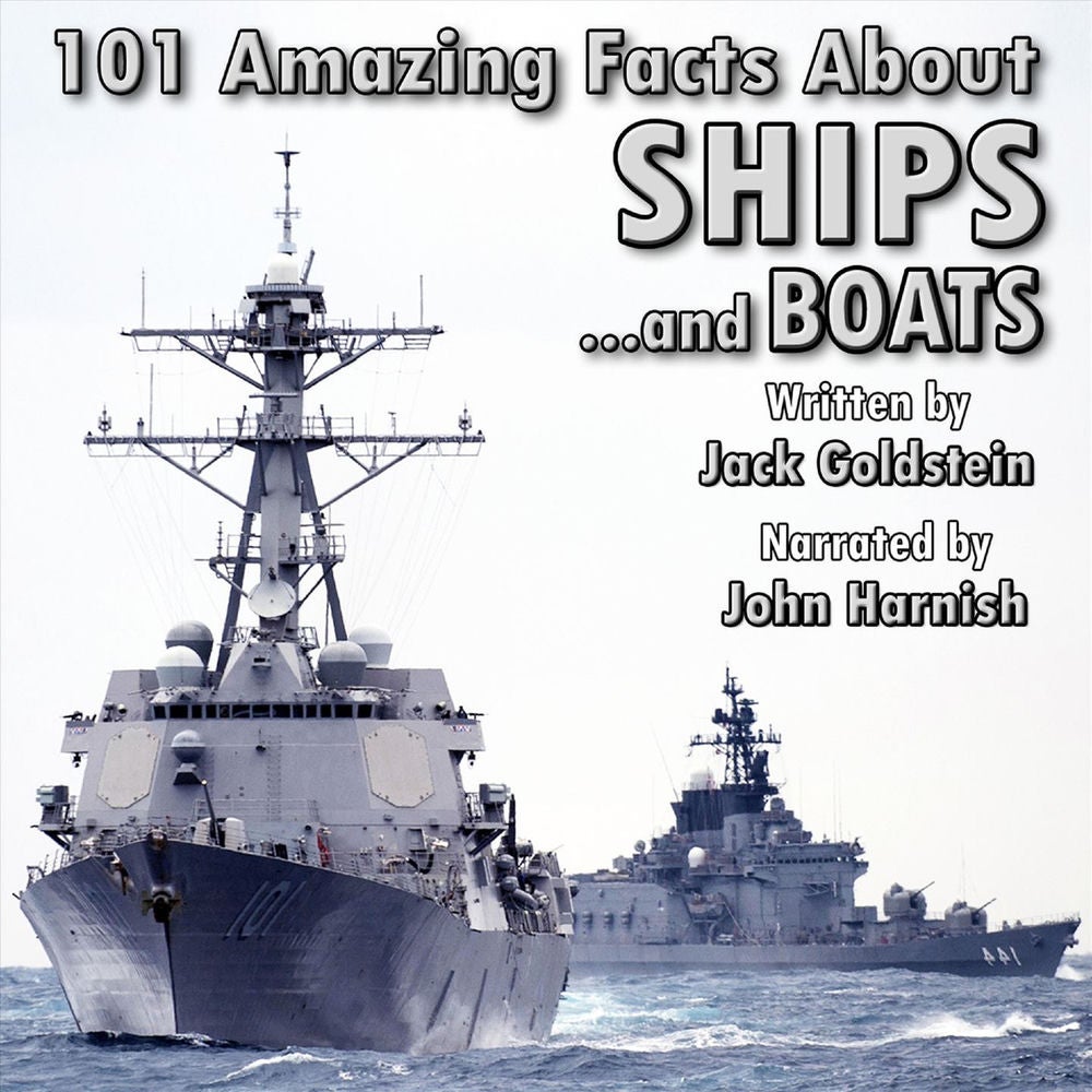 101 Amazing Facts about Ships ...and boats!
