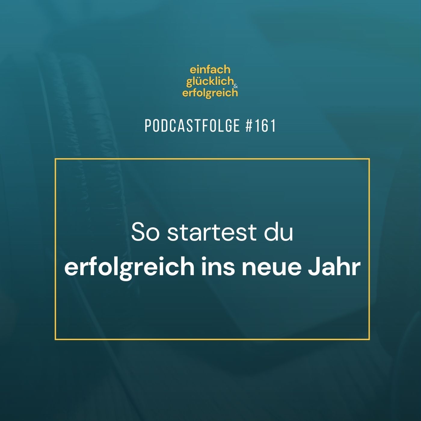 #161 - So startest du erfolgreich ins neue Jahr