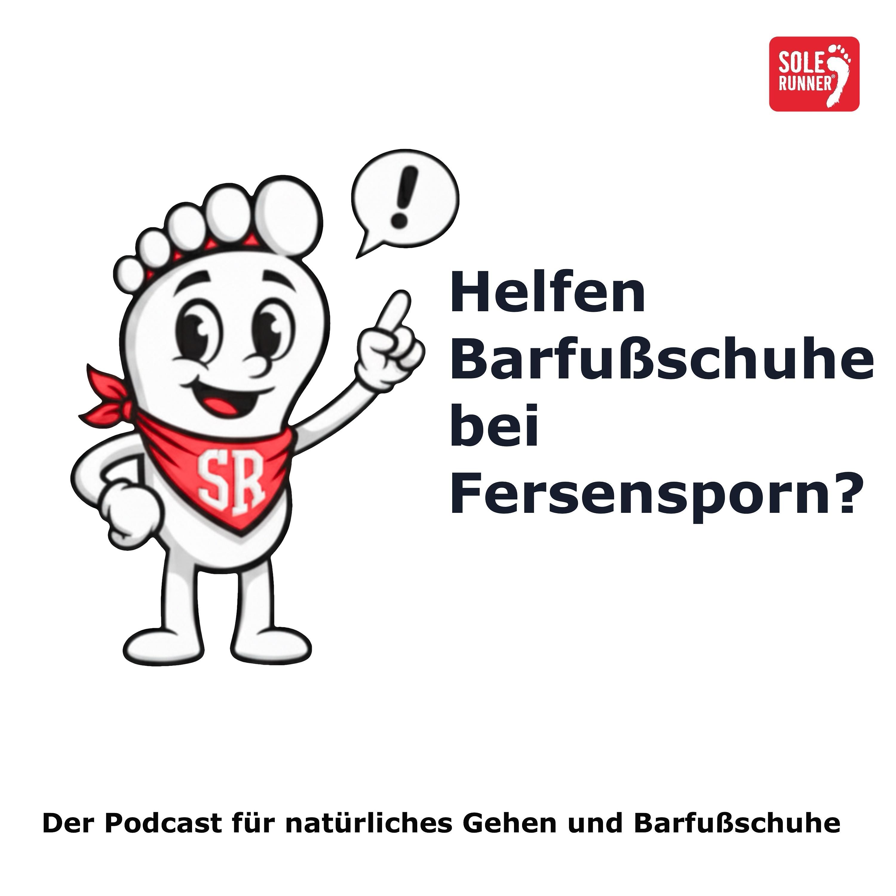 Fersensporn - helfen Barfußschuhe?