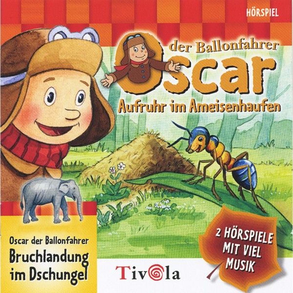 Oscar der Ballonfahrer - Aufruhr im Ameisenhaufen / Bruchlandung im Dschungel