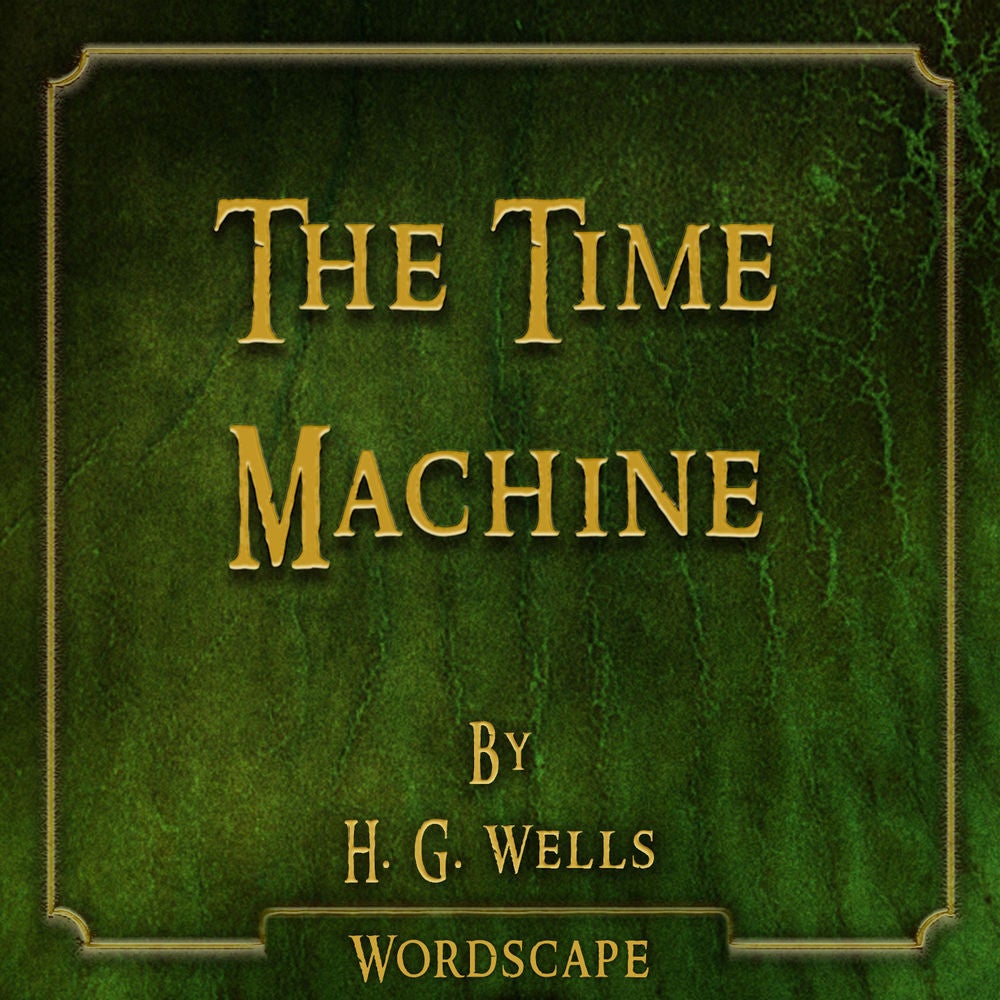 The Time Machine (By H. G. Wells)