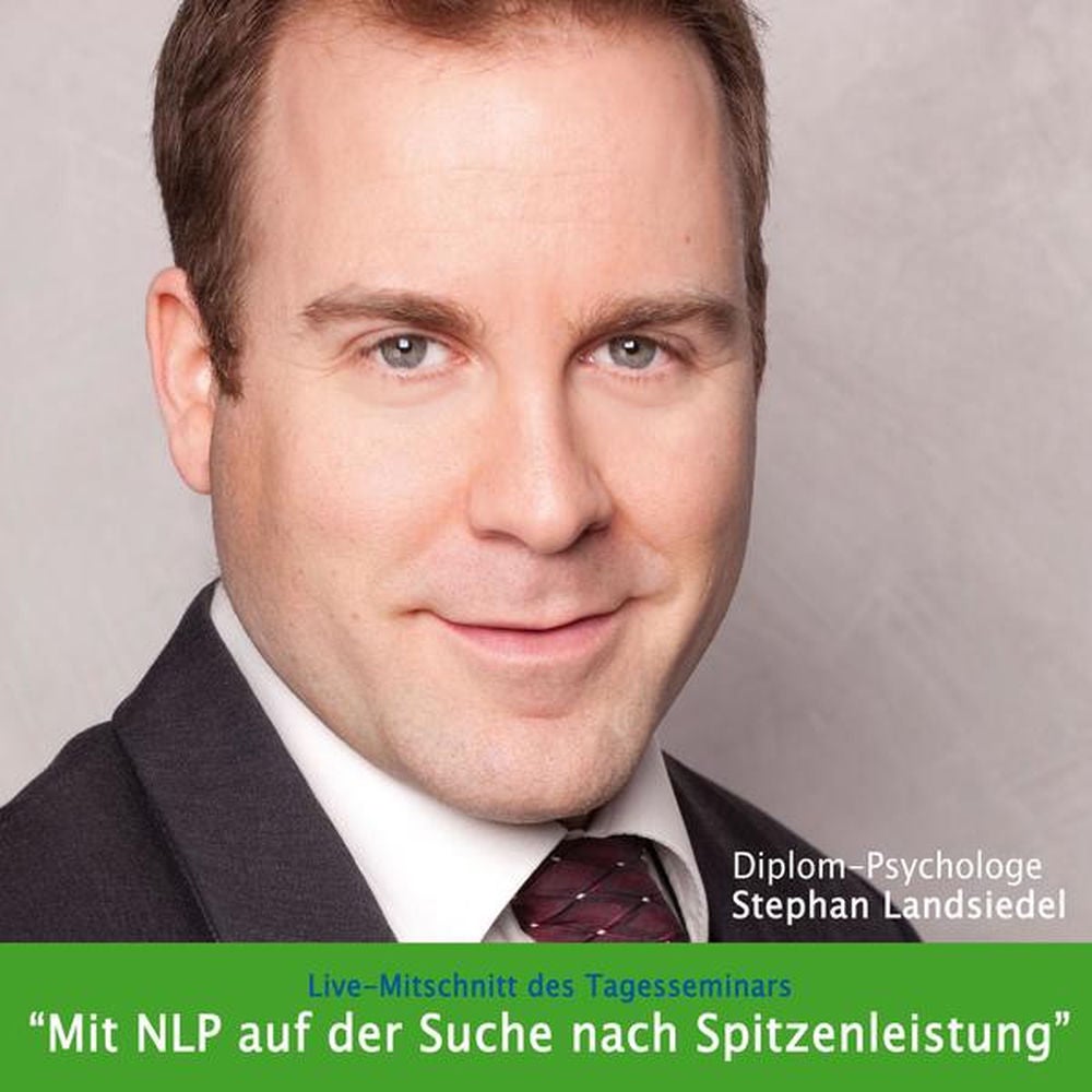 Mit NLP auf der Suche nach Spitzenleistung - Live-Mitschnitt des Tagesseminars (Live)