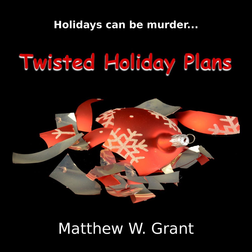 Twisted Holiday Plans - A Holiday Crime Short Story