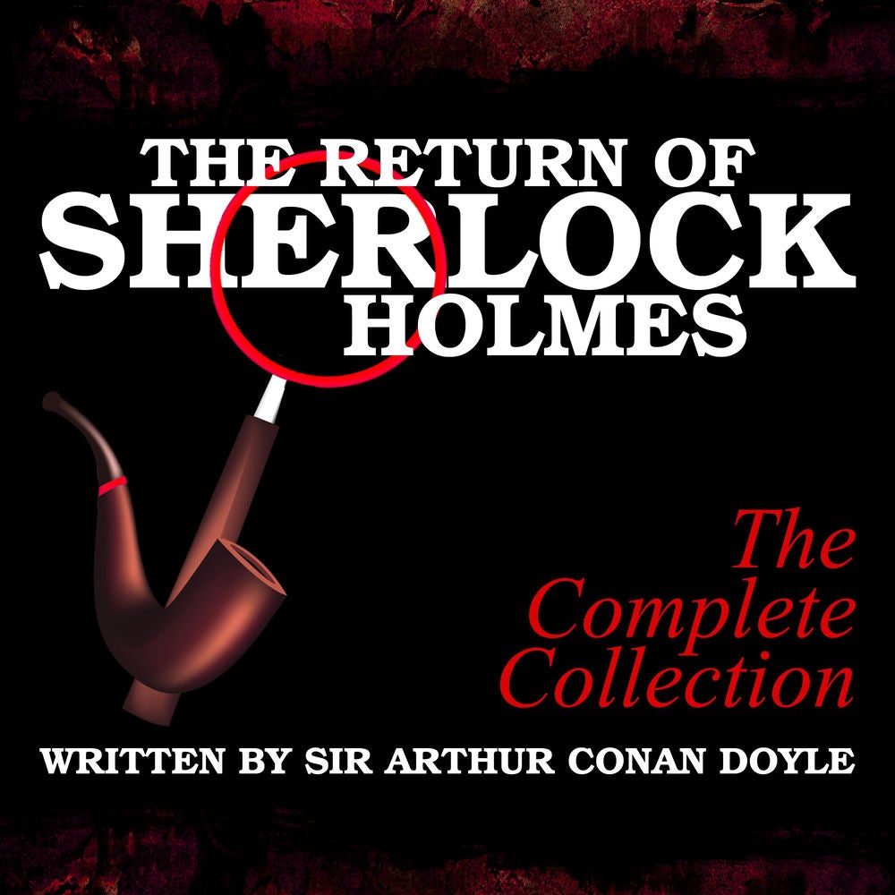 The Return of Sherlock Holmes - The Complete Collection