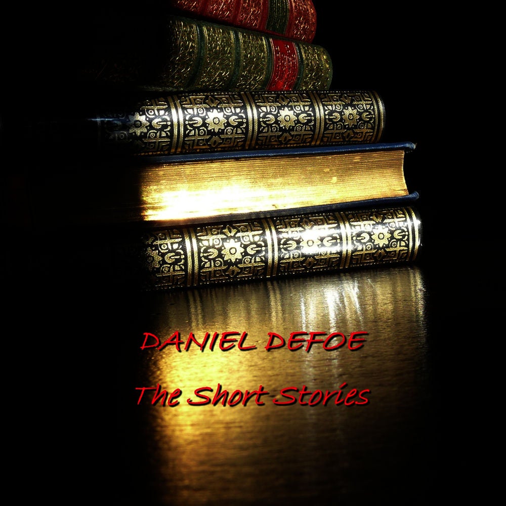 Daniel Defoe - The Short Stories