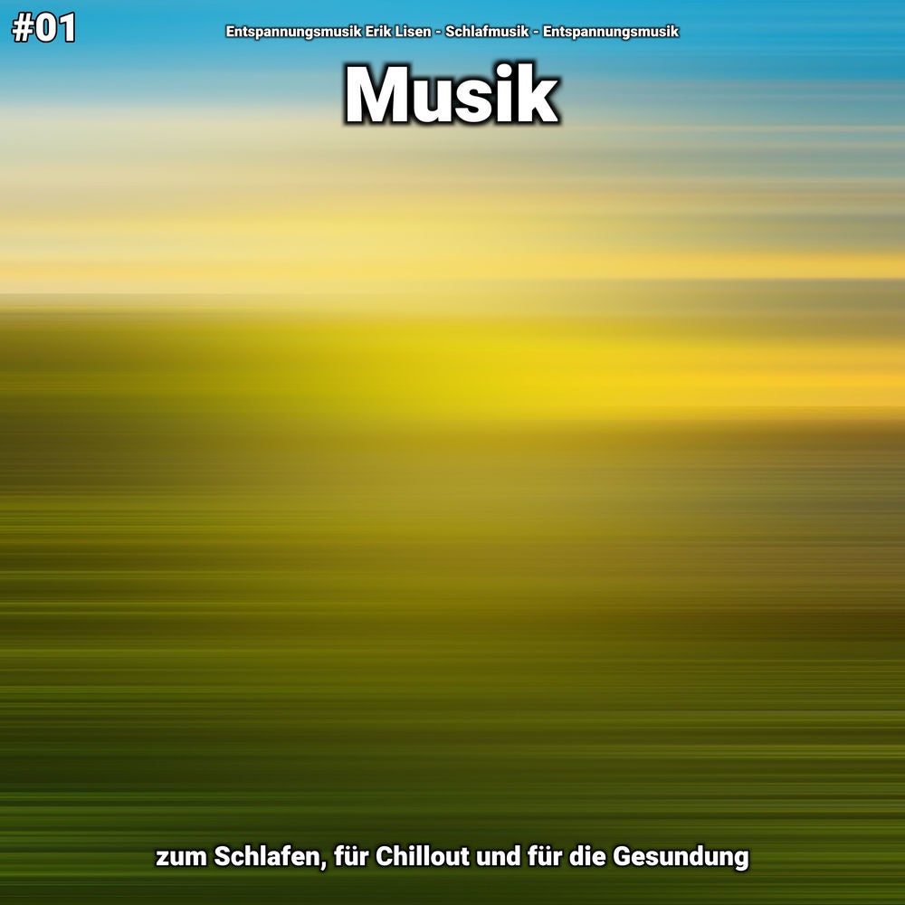 #01 Musik zum Schlafen, für Chillout und für die Gesundung