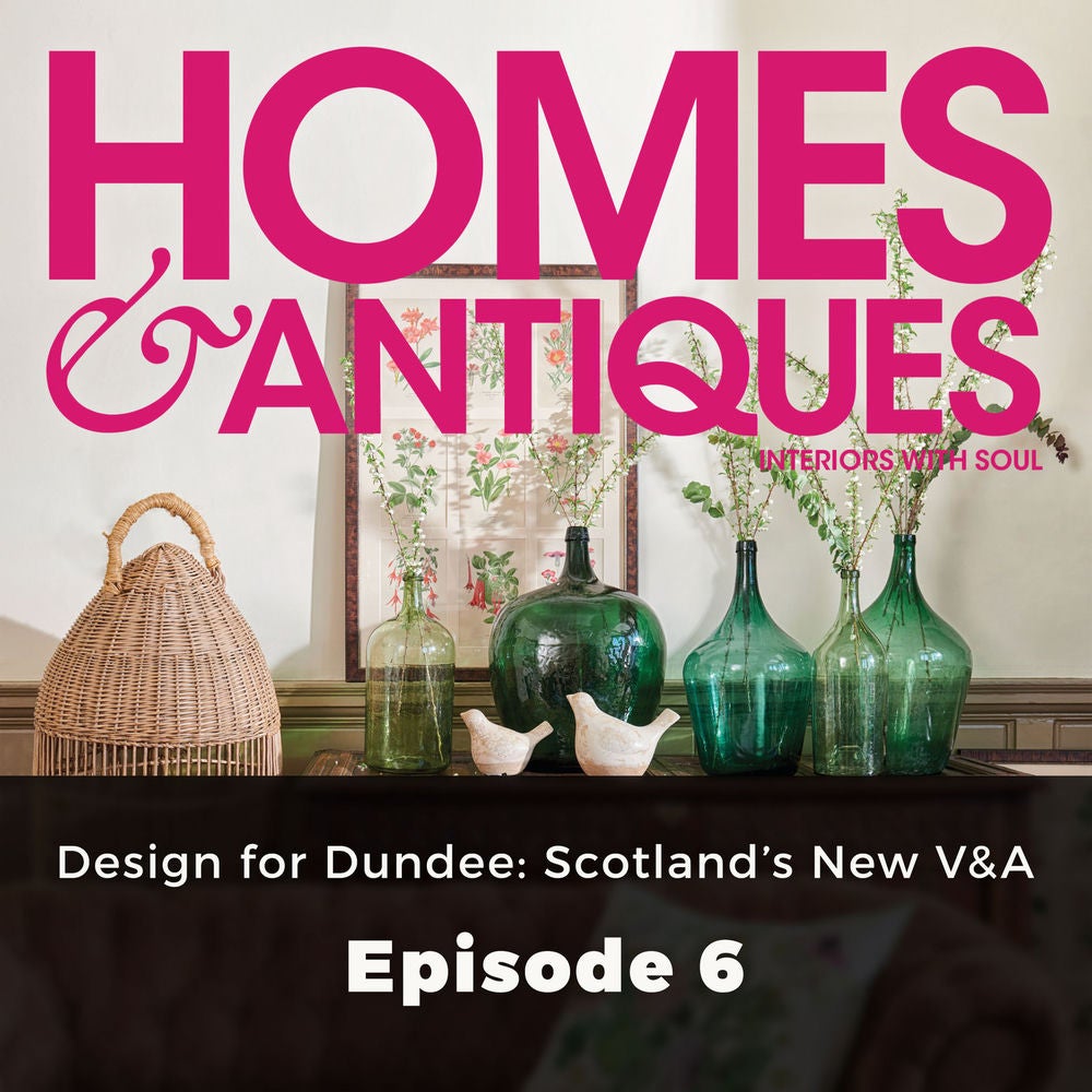 Homes & Antiques - Series 1, Episode 6: Design for Dundee: Scotland's New V&A