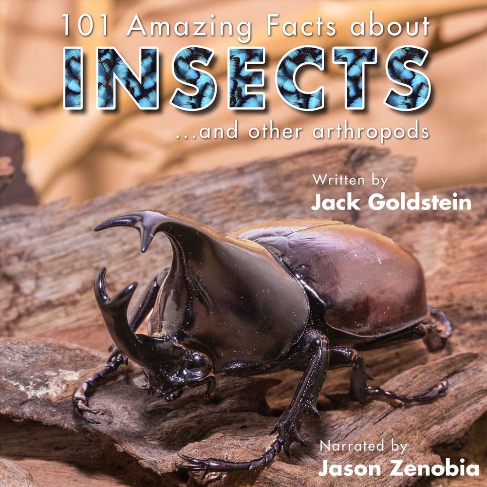 101 Amazing Facts about Insects ...and other arthropods