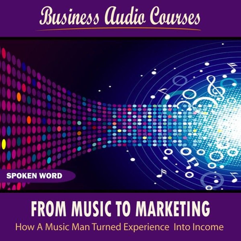 From Music to Marketing - How a Music Man Turned Experience into Income