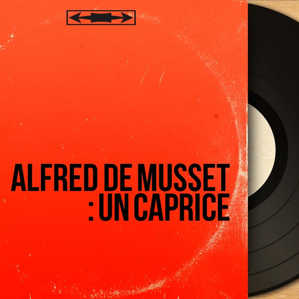 Alfred de Musset : Un caprice