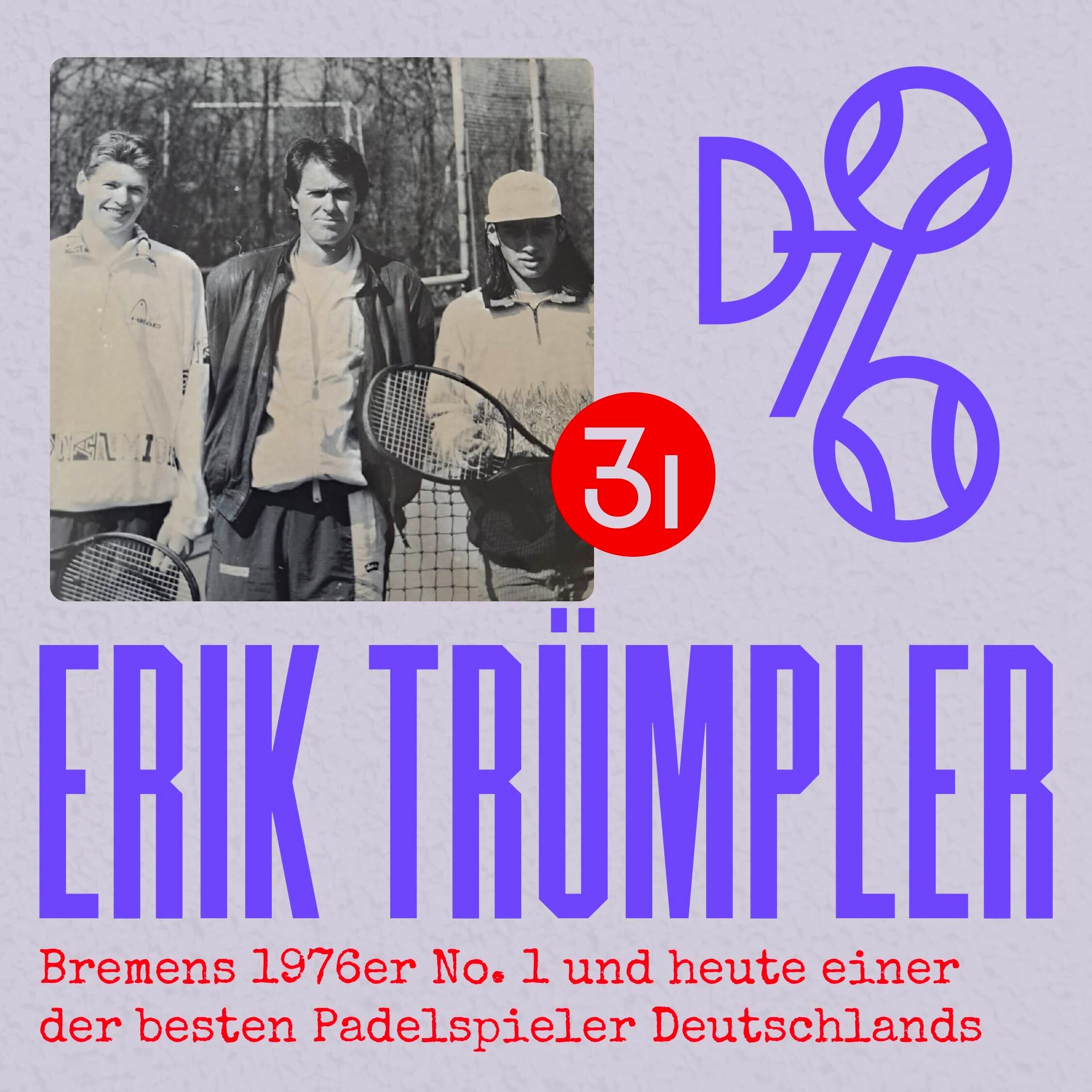 Erik Trümpler Bremens 76er No.1 und Altherrenpadelprofi