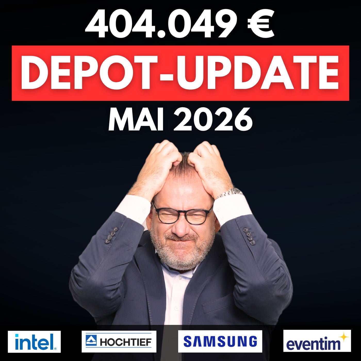 egtv #460 - 404.049 € Allzeithoch – Depot-Update Mai 2026: Intel, Samsung, Hochtief & CTS Eventim