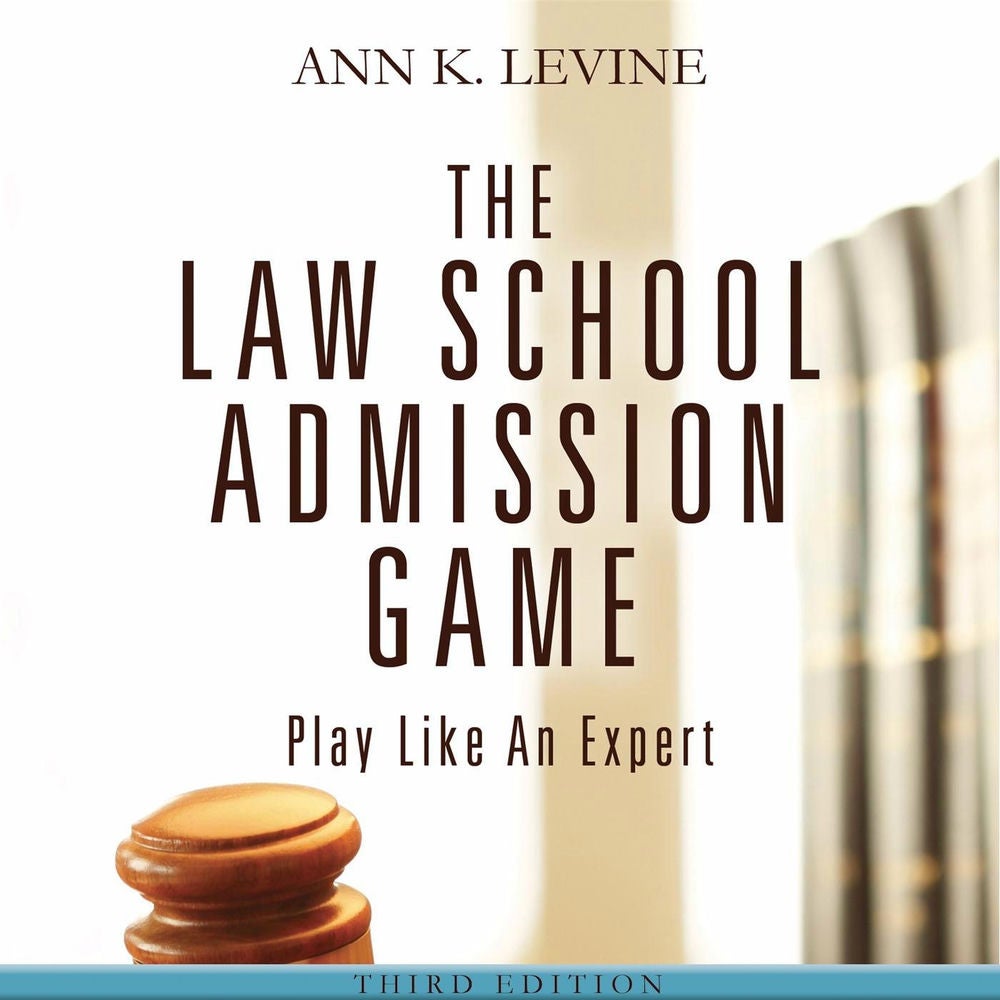 The Law School Admission Game: Play Like an Expert, 3rd Ed.