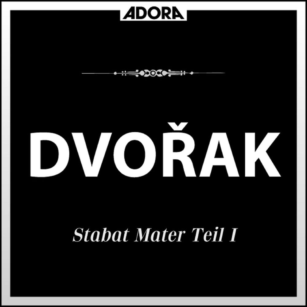 Dvorák: Stabat Mater, Op. 58, Teil 1