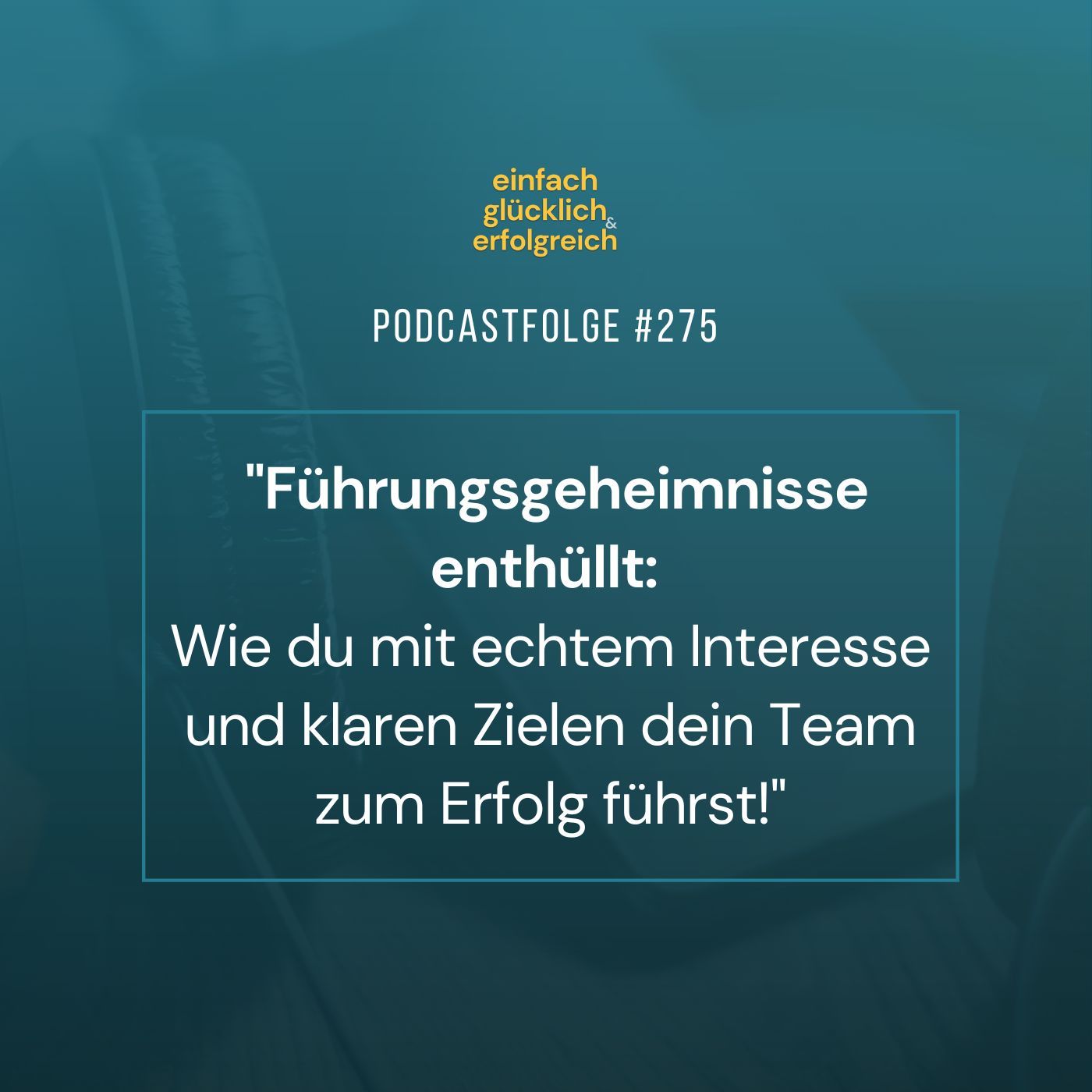 Führungsgeheimnisse enthüllt: Wie du mit echtem Interesse und klaren Zielen dein Team zum Erfolg führst!