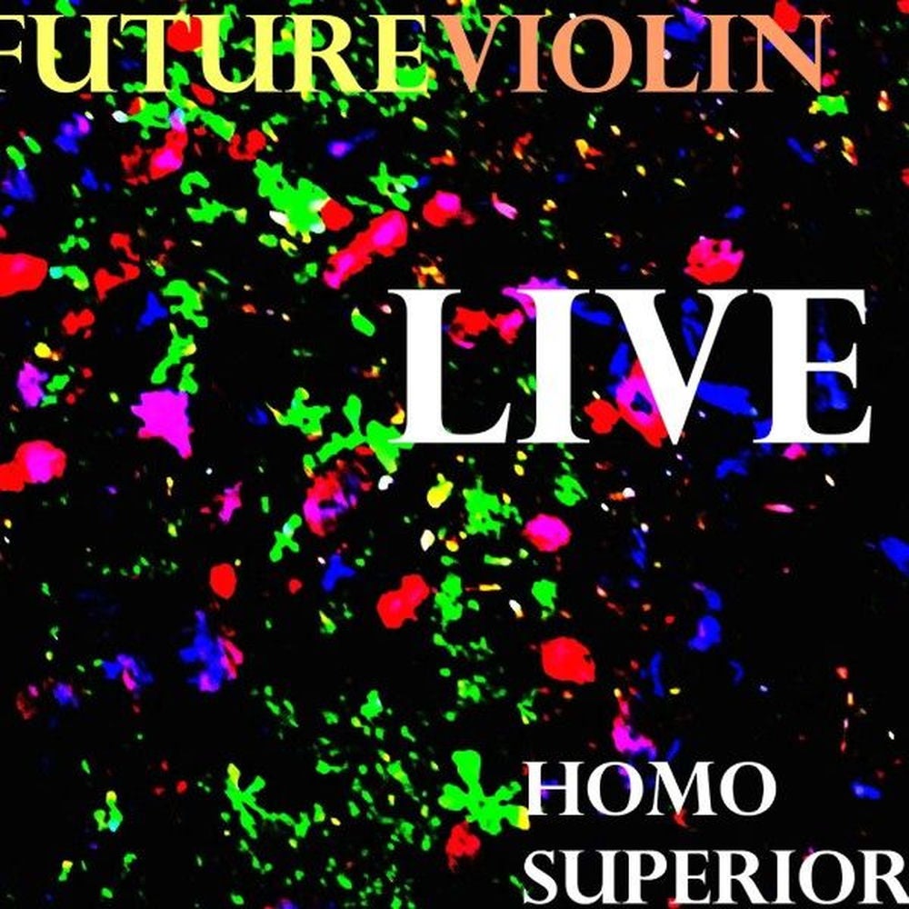 Futureviolin: Homo Superior
