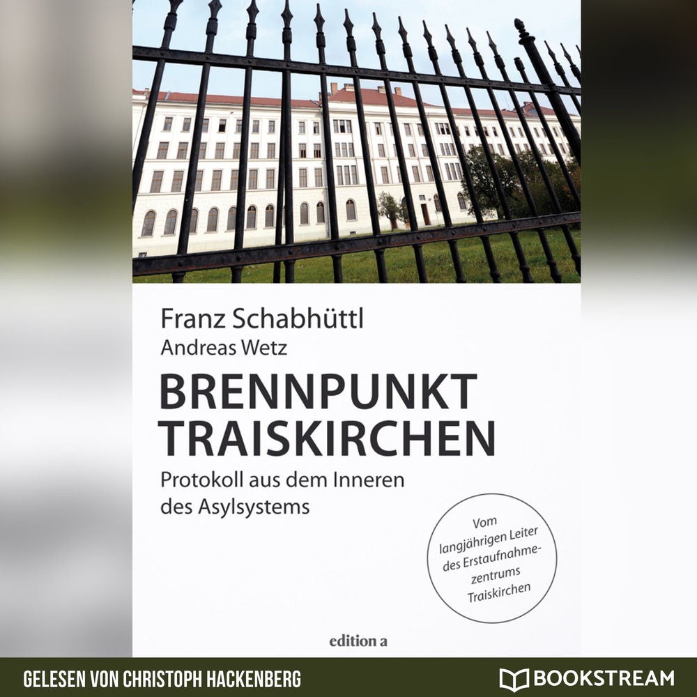 Brennpunkt Traiskirchen - Protokoll aus dem Inneren des Asylsystems