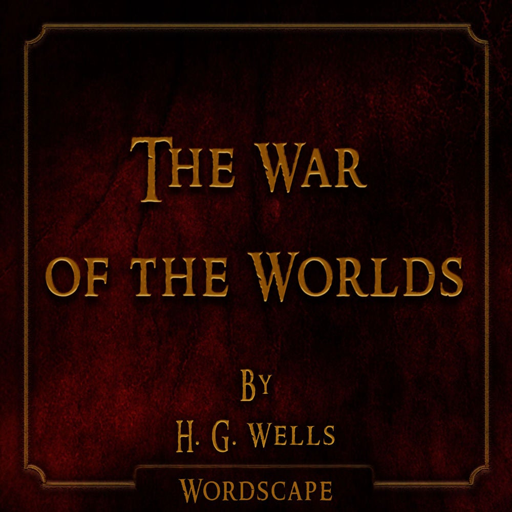 The War of the Worlds (By H. G. Wells)