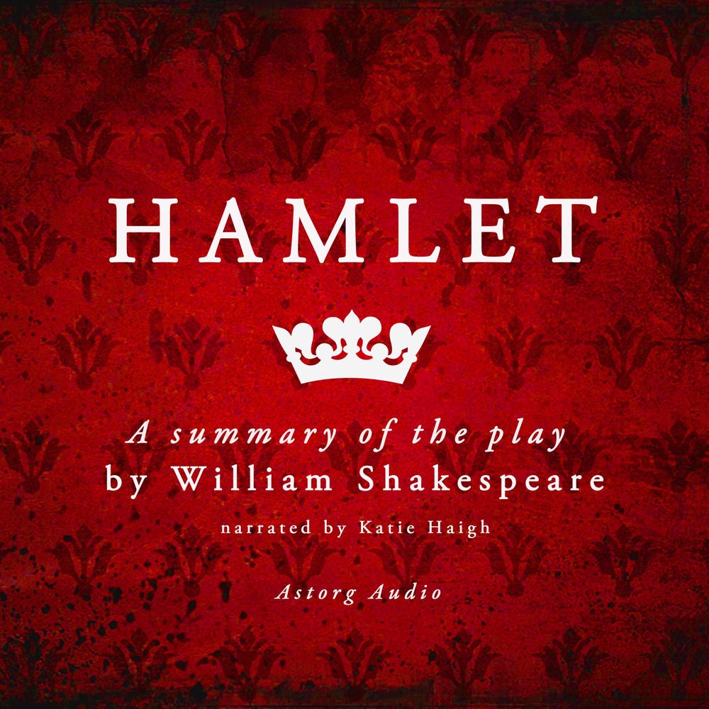 Hamlet by Shakespeare, a summary of the play