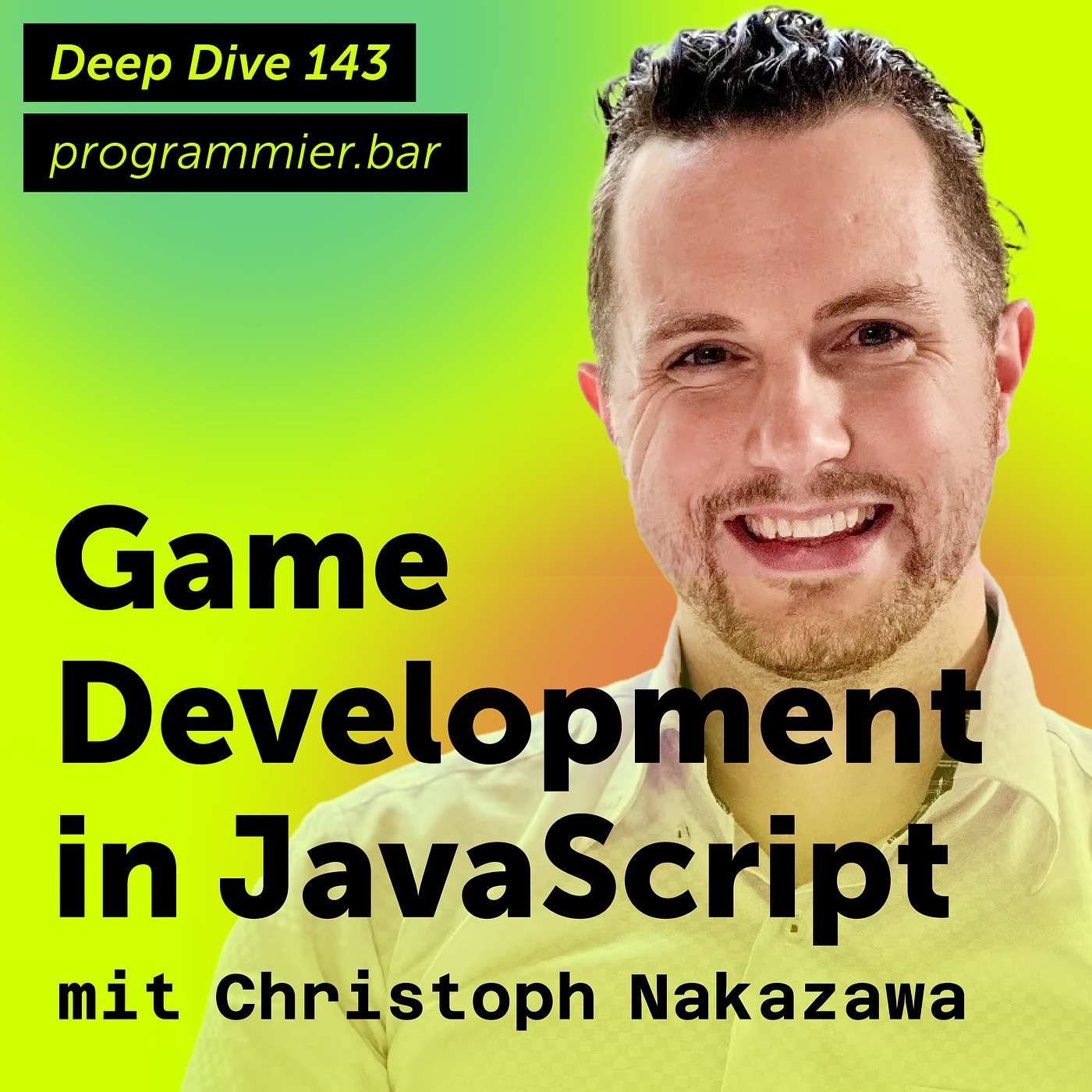 Deep Dive 143 – Game Development in JavaScript mit Christoph Nakazawa