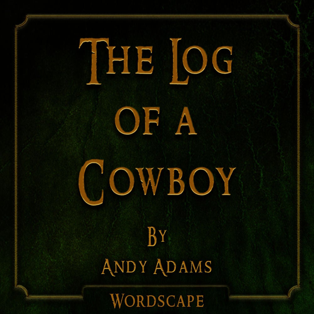 The Log of a Cowboy (By Andy Adams)