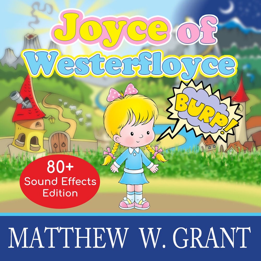 Joyce of Westerfloyce - The Story of the Tiny Little Girl with the Tiny Little Voice (Sound Effects Special Edition Fully Remaster