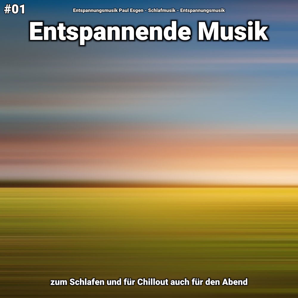 #01 Entspannende Musik zum Schlafen und für Chillout auch für den Abend