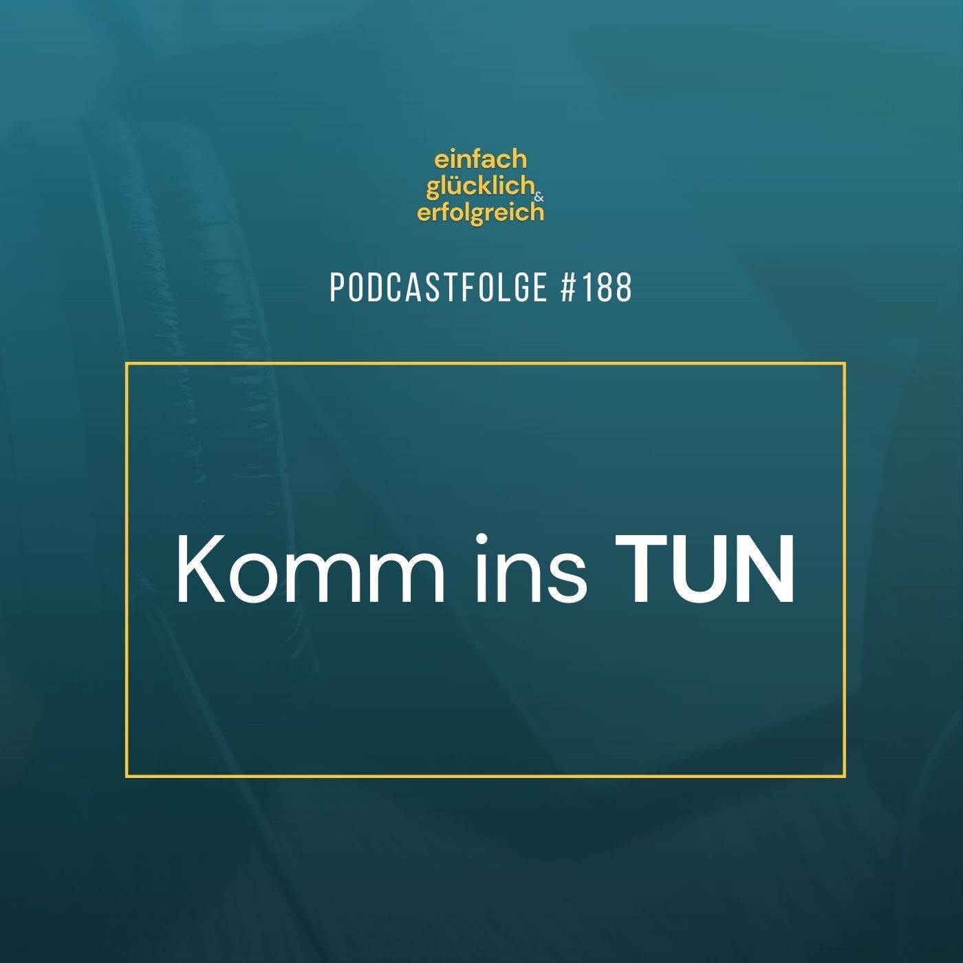 #188 - Komm ins TUN
