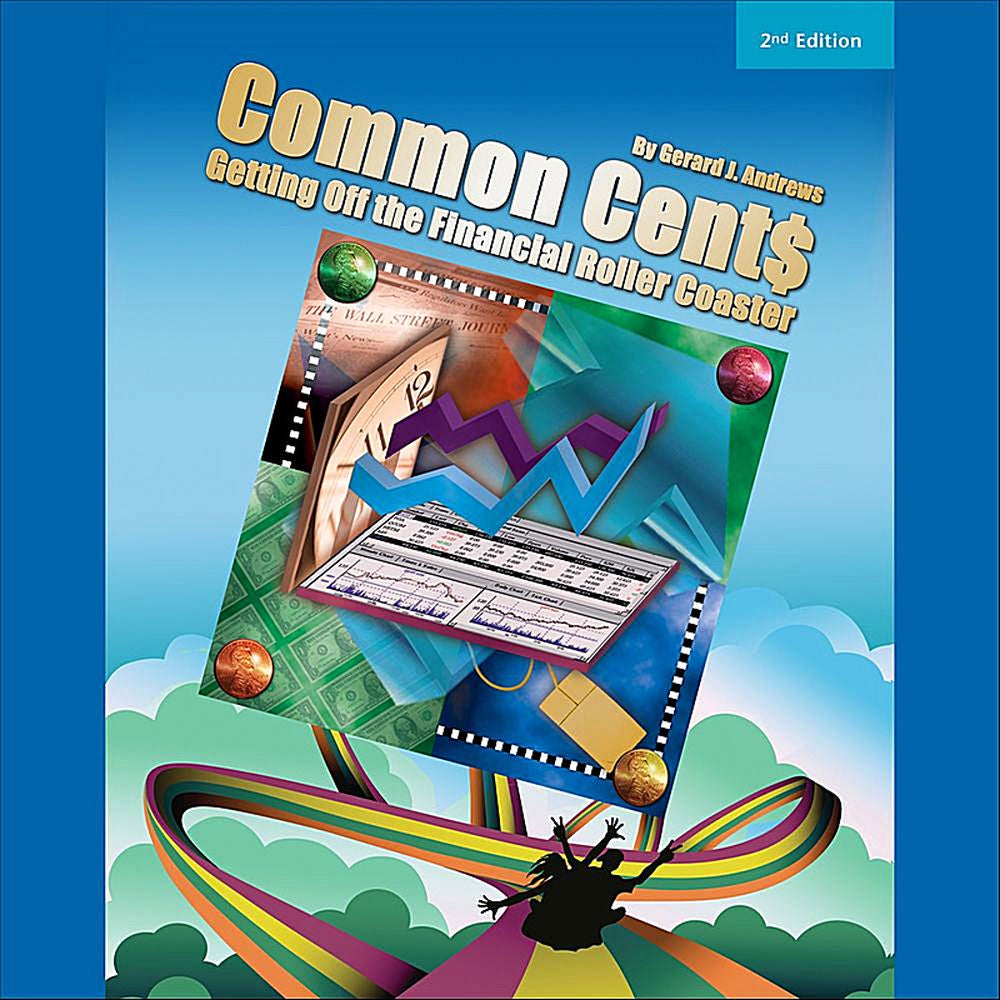 Common Cent$: Getting Off the Financial Roller Coaster