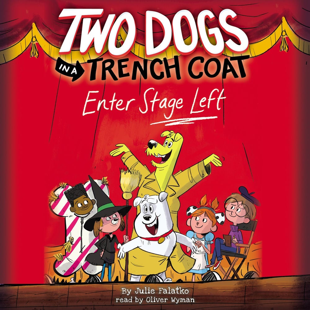 Two Dogs in a Trench Coat Enter Stage Left - Two Dogs in a Trench Coat, Book 4